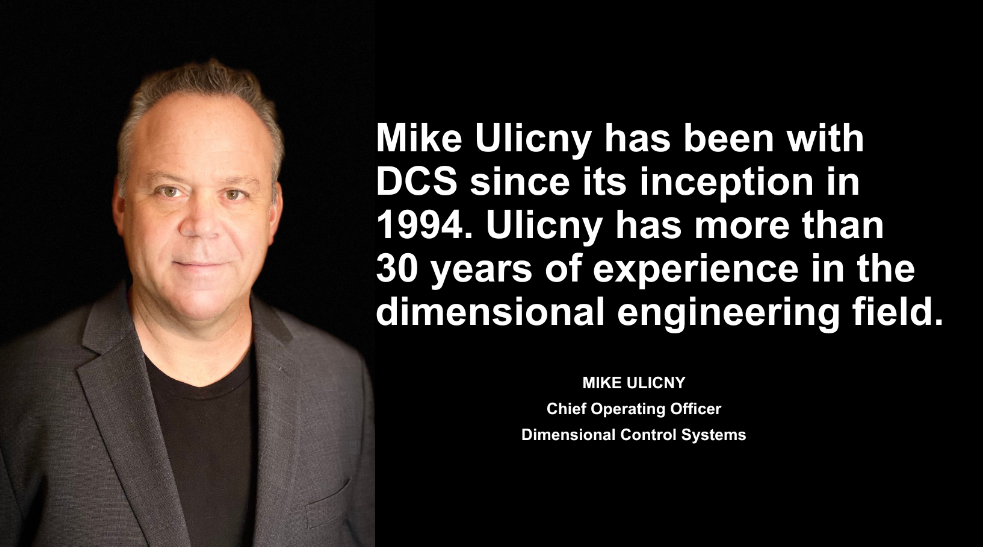 Portrait of Mike Ulicny, Chief Operating Officer at Dimensional Control Systems (DCS). Text states that he has been with DCS since its founding in 1994 and has over 30 years of experience in dimensional engineering.